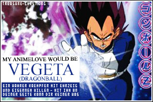 My Animelover would be Vegeta *_*